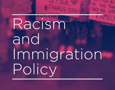 Racism and Immigration Policy