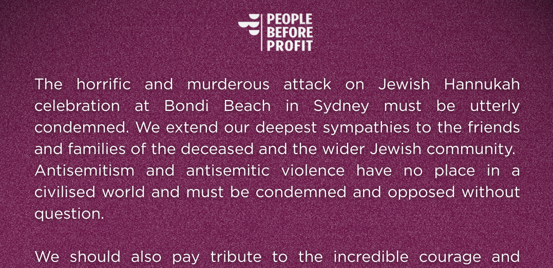 An image of People Before Profit statement starting: The horrific and murderous attack on the Jewish Hannukah celebration at Bondi Beach in Sydney must be utterly condemned...   